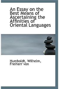 An Essay on the Best Means of Ascertaining the Affinities of Oriental Languages