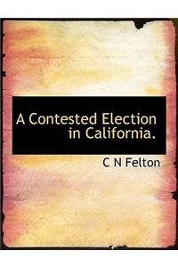 A Contested Election in California.