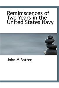 Reminiscences of Two Years in the United States Navy