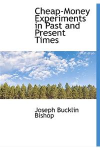 Cheap-Money Experiments in Past and Present Times