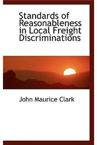 Standards of Reasonableness in Local Freight Discriminations