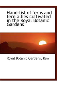 Hand-List of Ferns and Fern Allies Cultivated in the Royal Botanic Gardens