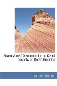 Seven Years' Residence in the Great Deserts of North America