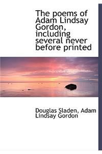 The Poems of Adam Lindsay Gordon, Including Several Never Before Printed