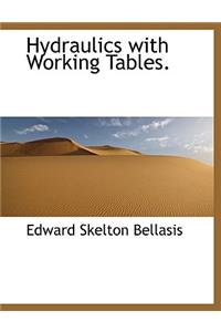 Hydraulics with Working Tables.