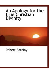 An Apology for the True Christian Divinity