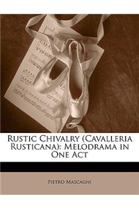 Rustic Chivalry (Cavalleria Rusticana)