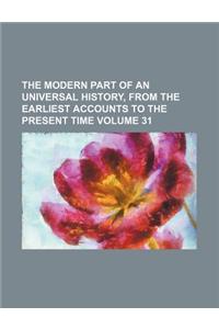 The Modern Part of an Universal History, from the Earliest Accounts to the Present Time Volume 31