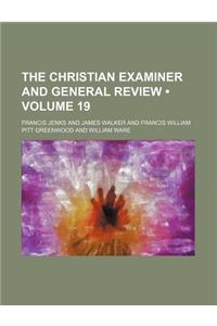 The Christian Examiner and General Review (Volume 19)