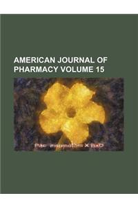 American Journal of Pharmacy Volume 15