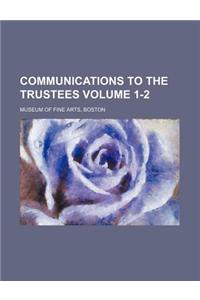 Communications to the Trustees Volume 1-2