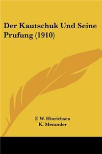 Der Kautschuk Und Seine Prufung (1910)
