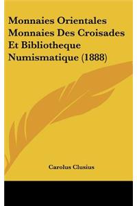Monnaies Orientales Monnaies Des Croisades Et Bibliotheque Numismatique (1888)