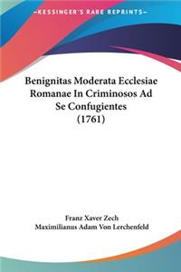 Benignitas Moderata Ecclesiae Romanae in Criminosos Ad Se Confugientes (1761)
