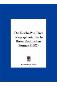 Die Reichs-Post Und Telegraphentarife