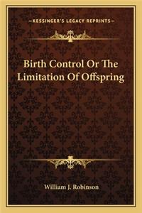 Birth Control or the Limitation of Offspring