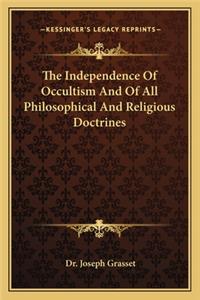 Independence of Occultism and of All Philosophical and Religious Doctrines