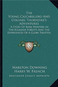 Young Cascarillero And Colonel Thorndike's Adventures