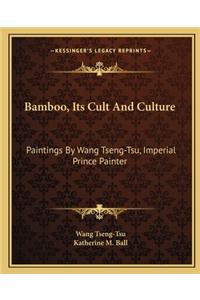 Bamboo, Its Cult and Culture