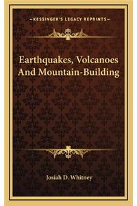 Earthquakes, Volcanoes and Mountain-Building
