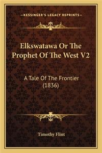 Elkswatawa or the Prophet of the West V2