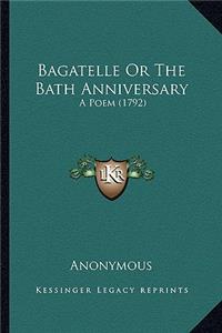 Bagatelle or the Bath Anniversary