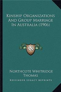 Kinship Organizations and Group Marriage in Australia (1906)