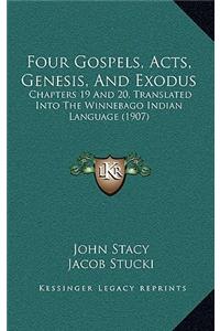 Four Gospels, Acts, Genesis, and Exodus