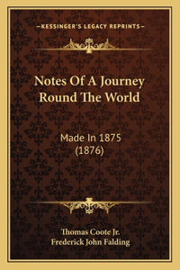 Notes of a Journey Round the World