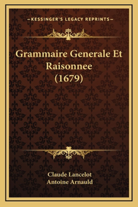 Grammaire Generale Et Raisonnee (1679)