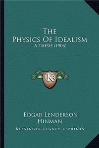 Physics Of Idealism