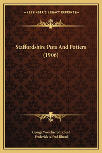 Staffordshire Pots And Potters (1906)