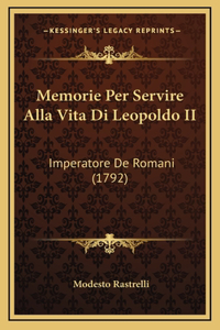 Memorie Per Servire Alla Vita Di Leopoldo II