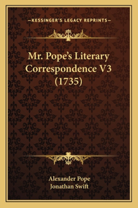 Mr. Pope's Literary Correspondence V3 (1735)