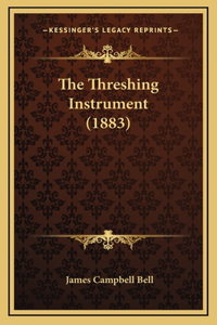 The Threshing Instrument (1883)