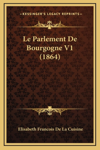 Le Parlement De Bourgogne V1 (1864)