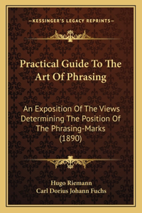Practical Guide To The Art Of Phrasing