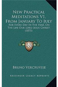 New Practical Meditations V1, From January To July