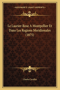 Le Laurier-Rose A Montpellier Et Dans Les Regions Meridionales (1875)