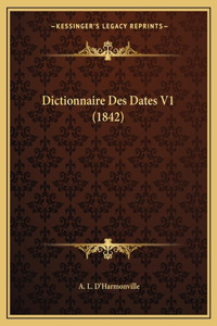 Dictionnaire Des Dates V1 (1842)