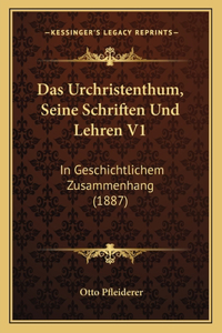 Das Urchristenthum, Seine Schriften Und Lehren V1