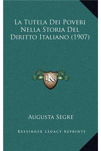 La Tutela Dei Poveri Nella Storia Del Diritto Italiano (1907)