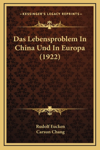 Das Lebensproblem In China Und In Europa (1922)