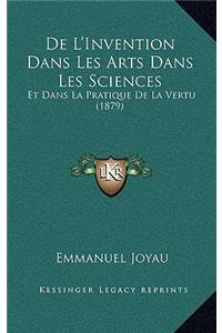 De L'Invention Dans Les Arts Dans Les Sciences