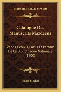 Catalogue Des Manuscrits Mazdeens