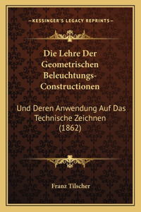 Die Lehre Der Geometrischen Beleuchtungs-Constructionen