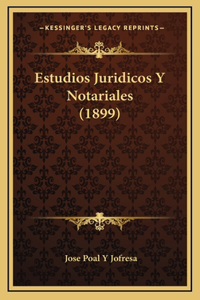 Estudios Juridicos Y Notariales (1899)