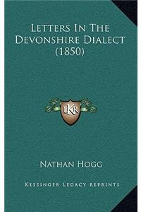 Letters In The Devonshire Dialect (1850)