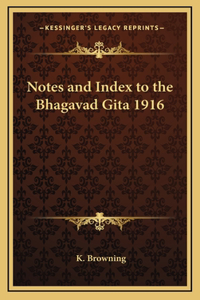 Notes and Index to the Bhagavad Gita 1916