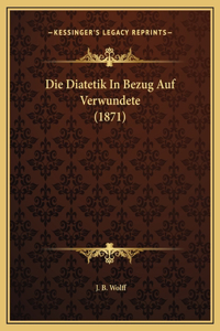 Die Diatetik In Bezug Auf Verwundete (1871)